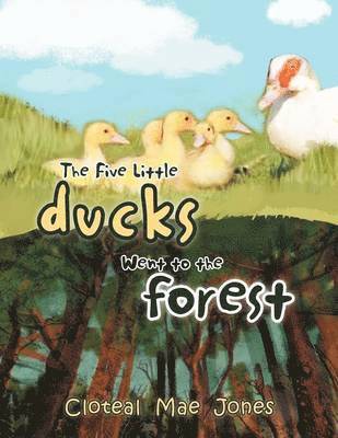 The Five Little Ducks Went to the Forest 1