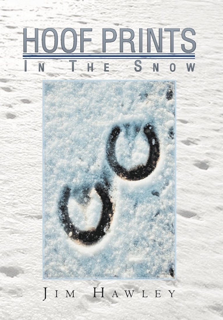 Jim Hawley - Hoof Prints in the Snow, Inbunden