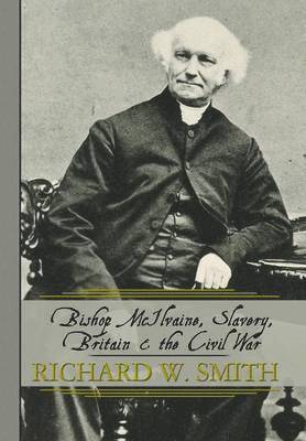 Bishop McIlvaine, Slavery, Britain & the Civil War 1