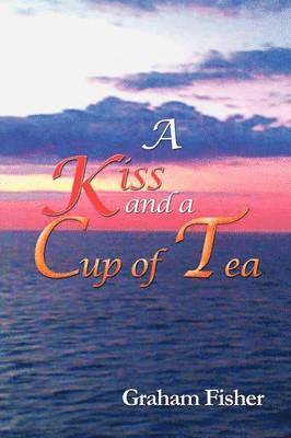 Graham Fisher - Kiss and a Cup of Tea, Häftad