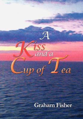 Graham Fisher - Kiss and a Cup of Tea, Inbunden