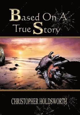 Christopher Holdsworth - Based on a True Story, Inbunden