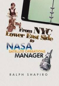 bokomslag From NYC Lower East Side to NASA Satellite Operations Manager