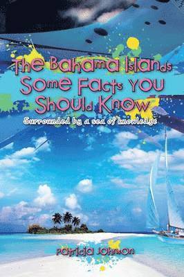 Patricia Johnson - Bahama Islands Some Facts You Should Know, Häftad