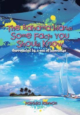 Patricia Johnson - Bahama Islands Some Facts You Should Know, Inbunden