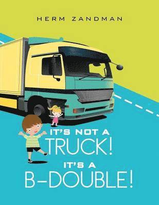 It's Not A Truck! It's A B-Double! 1