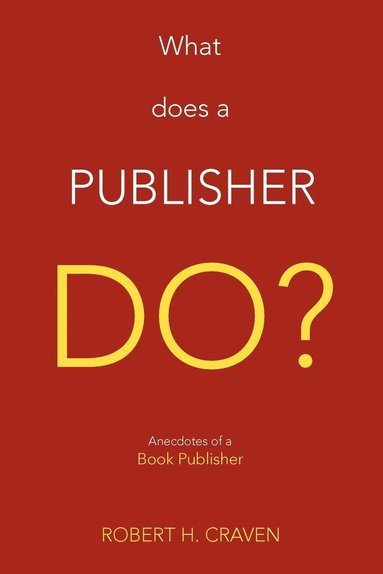 bokomslag What Does a Publisher Do?