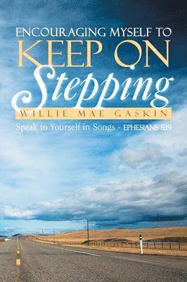 Wille Mae Gaskin - Encouraging Myself to Keep on Stepping, Häftad