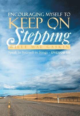 Encouraging Myself to Keep on Stepping