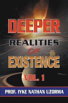 Deeper Realities of Existence 1