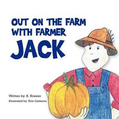 K Kramer - Out on the Farm with Farmer Jack, Häftad