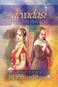 bokomslag Devadasi, ''a Nun's Story''