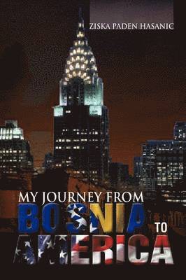 My Journey from Bosnia to America 1