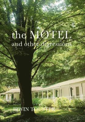 bokomslag The Motel and Other Digressions