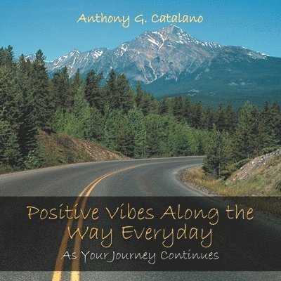 Anthony G Catalano, Anthony G. Catalano - Positive Vibes Along the Way Everyday, Häftad