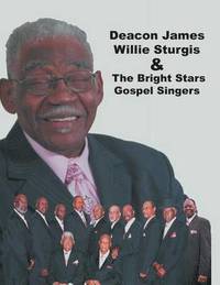 bokomslag Deacon James Willie Sturgis & the Bright Stars Gospel Singers