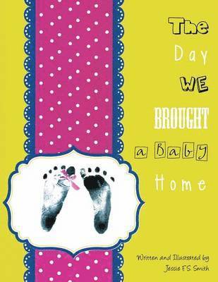 bokomslag Day We Brought a Baby Home