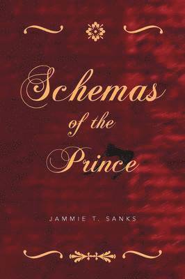 Jammie T Sanks, Jammie T. Sanks - Schemas of the Prince, Häftad