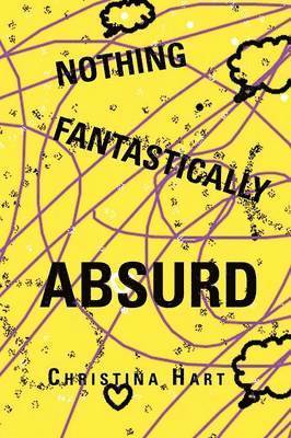 Christina Hart - Nothing Fantastically Absurd, Häftad