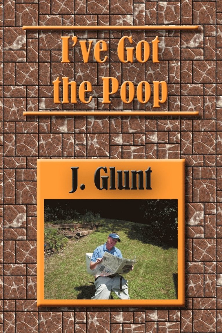 J Glunt, J. Glunt - I've Got the Poop, Häftad