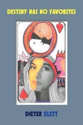 Dieter Klett - Destiny Has No Favorites, Häftad