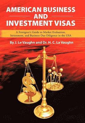 J Le Vaughn, J. Le Vaughn - American Business and Investment Visas, Inbunden