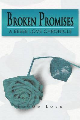 Beebe Love - Broken Promises, Häftad