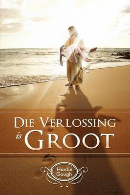 Die Verlossing Is Groot 1