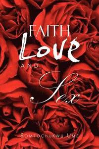 bokomslag Faith Love and Sex