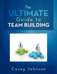 bokomslag The Ultimate Guide to Team Building