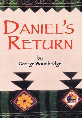 George Woodbridge - Daniel's Return, Inbunden