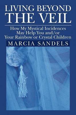 Marcia Sandels - Living Beyond the Veil, Häftad