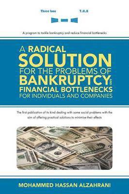 Radical Solution for the Problems of Bankruptcy and Financial Bottlenecks for Individuals and Companies 1
