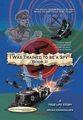 Helias Doundoulakis - I Was Trained To Be A Spy Book II, Inbunden