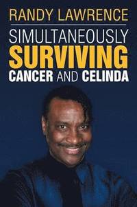 bokomslag Simultaneously Surviving Cancer and Celinda