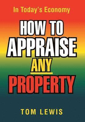 How to Appraise Any Property 1