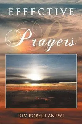 Robert Antwi - Effective Prayers, Häftad. Tillgänglighet: Lägg i varukorg
