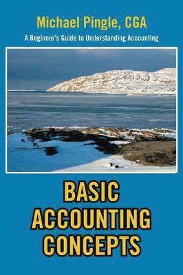 Michael Cga Pingle - Basic Accounting Concepts, Häftad