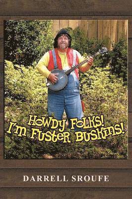 Howdy Folks! I'm Fuster Buskins 1