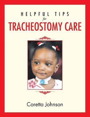 Helpful Tips for Tracheostomy Care 1