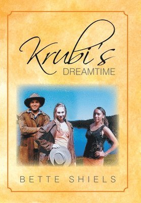 Bette Shiels - Krubi's Dreamtime, Inbunden
