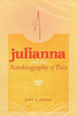 bokomslag Julianna and the Autobiography of Pain