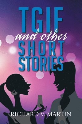 bokomslag Tgif and Other Short Stories