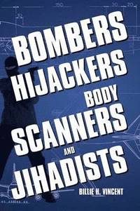 bokomslag Bombers, Hijackers, Body Scanners, and Jihadists