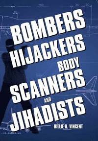 bokomslag Bombers, Hijackers, Body Scanners, and Jihadists