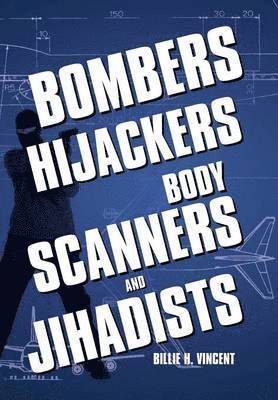 Bombers, Hijackers, Body Scanners, and Jihadists 1