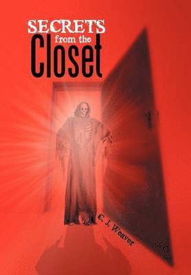 C J Weaver, C. J. Weaver - Secrets from the Closet, Inbunden