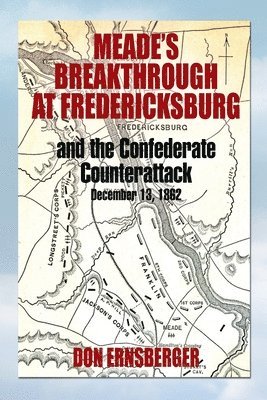 bokomslag Meade's Breakthrough at Fredericksburg