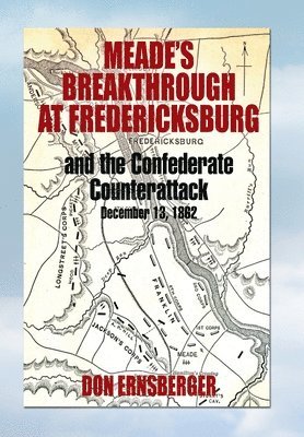 bokomslag Meade's Breakthrough at Fredericksburg