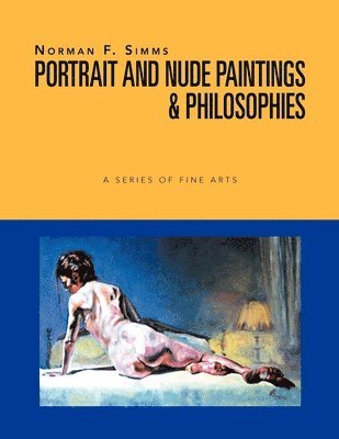 bokomslag Norman F. Simms Portrait, Nude Paintings, & Philosophies